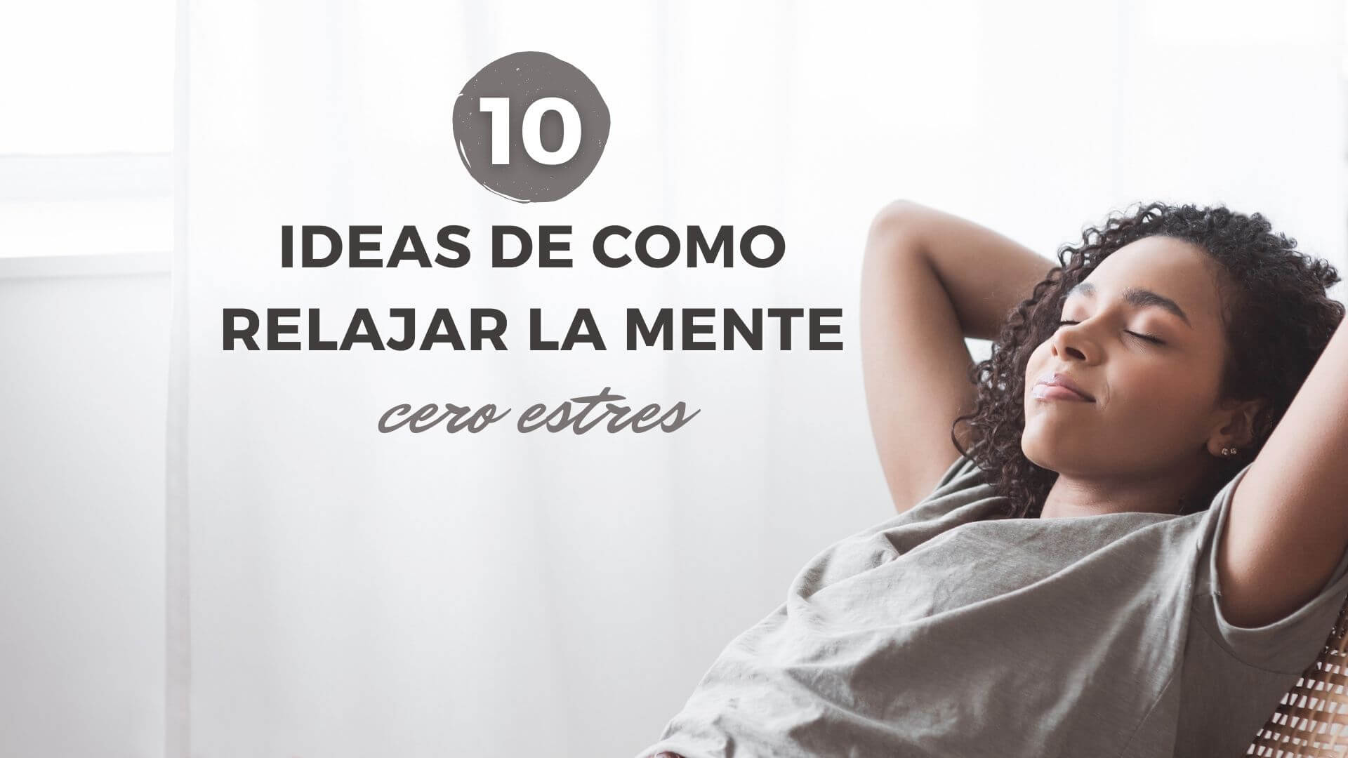10 ideas para relajar la mente– Bendito Frizz